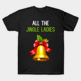 All The Jingle Ladies T-Shirt